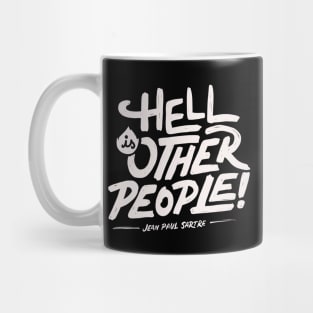 Hell is other people! Mug